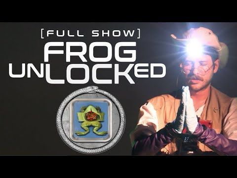FROG UNLOCKED [FULL SHOW]