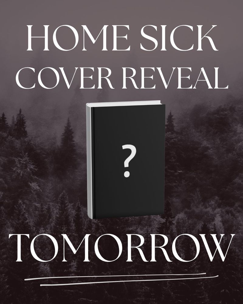 A moody graphic of a blank book cover with a question mark in the front, against dark misty trees, surrounded by the words "Home Sick cover reveal tomorrow".