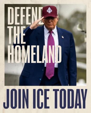 text in the image says defend the Homeland join ice today. It has Donald Trump giving a salute