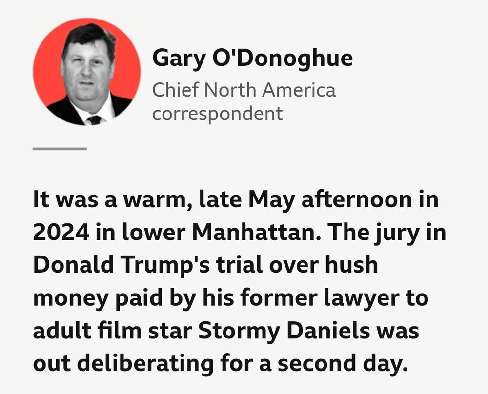 Article by Gary O'Donoghue, BBC North America correspondent, which reads: "It was a warm, late May afternoon in 2024 in lower Manhattan. The jury in Donald Trump's trial over hush money paid by his former lawyer to adult film star Stormy Daniels was out deliberating for a second day."