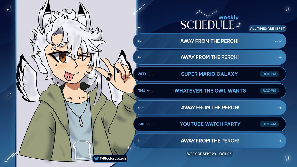 ALL TIMES ARE IN PST
  
🌟 (10/01) Wed @ 8 PM  – Super Mario Galaxy
🦉 (10/02) Thurs @ 8 PM – Whatever the Owl Wants
📱 (10/04) Sat @ 8 PM – YouTube Watch Party