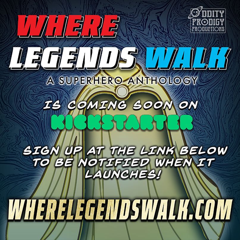 A yellow superhero cape is suspended over a background of swirling blue lines. Text is overlaid that reads:

"WHERE LEGENDS WALK
A Superhero Anthology

is coming soon on Kickstarter.

Sign up at the link below to be notified when it launches!

WhereLegendsWalk.com"