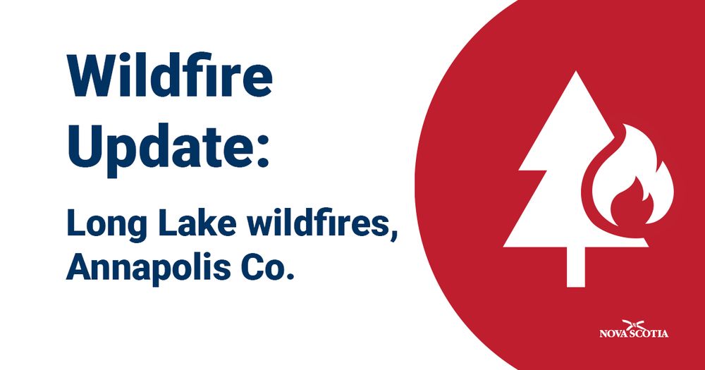 Graphic with Tree and flames in a red semicircle on the right with a Nova Scotia logo saying: Wildfire Update: Long Lake wildfires, Annapolis Co.
