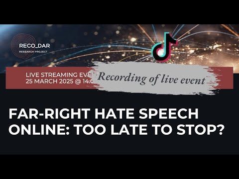Far-Right Hate Speech Online: Too Late to Stop? | RECO_DAR Final Conference