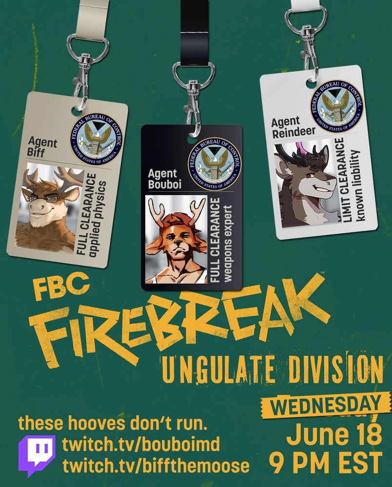 A flyer for a twitch stream playing FBC Firebreak featuring fictional ID cards for three ungulate furries employed by the Federal Bureau of Control