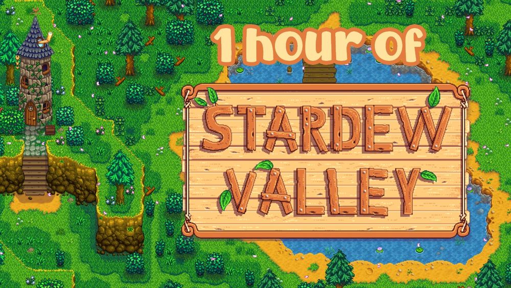 1 hour of Stardew Valley
