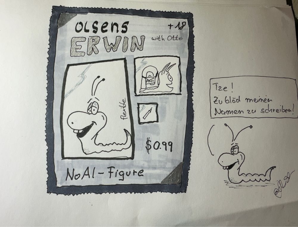 Action-Figur ohne KI
Eine Zeichnung einer Blisterpackung mit Erdwin, dem Erdwurm. Im zwei kleineren Fächern sind Otto, die Langohrschnecke und ein Stift. Die obere linke und untere rechte Ecke sind silbern. Auf der Packung oben steht „olsens Erwin“ und „+18“. Unten rechts steht „$ 0.99“, ganz unten „NoAI-Figure“