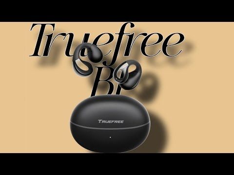Unboxing the Future: Truefree B1 Open Earbuds Review