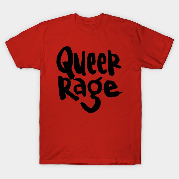 a red t-shirt with hand-lettered text reading, "queer rage"