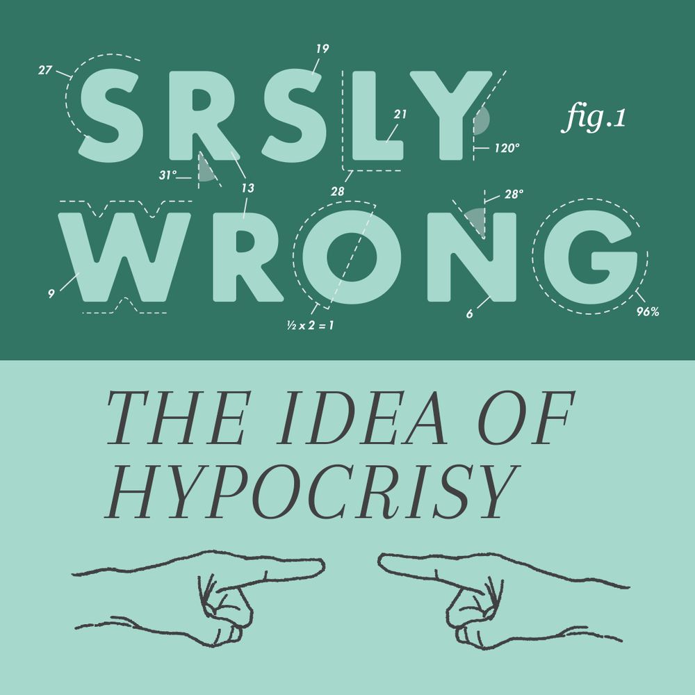 Srsly Wrong - The Idea of Hypocrisy 

(Two fingers pointing at each other)
