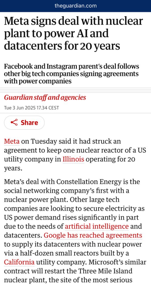 Meta signs deal with nuclear plant to power Al and datacenters for 20 years
Facebook and Instagram parent's deal follows other big tech companies signing agreements with power companies

Meta on Tuesday said it had struck an agreement to keep one nuclear reactor of a US utility company in Illinois operating for 20 years.
Meta's deal with Constellation Energy is the social networking company's first with a nuclear power plant. Other large tech companies are looking to secure electricity as US power demand rises significantly in part due to the needs of artificial intelligence and datacenters. Google has reached agreements to supply its datacenters with nuclear power via a half-dozen small reactors built by a California utility company. Microsoft's similar contract will restart the Three Mile Island nuclear plant