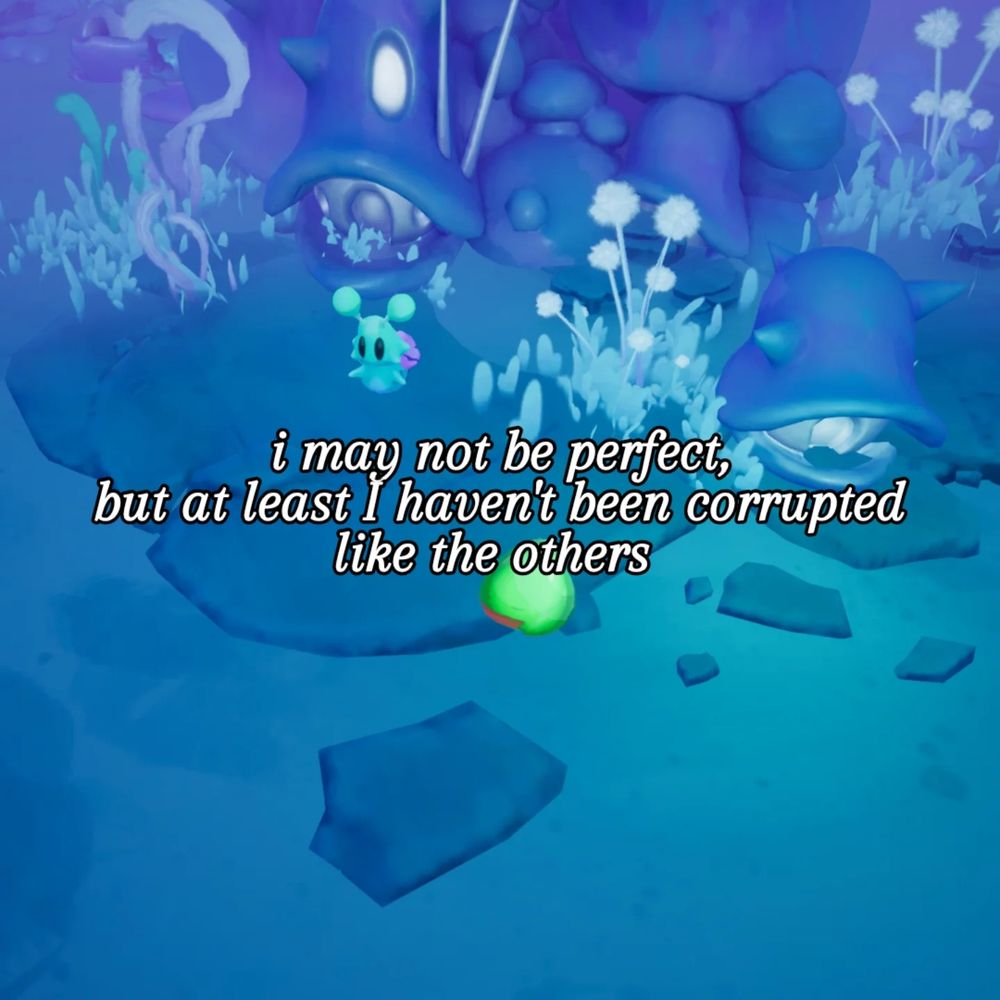 A screenshot from the game Slime Heroes overlaid with the text, "I may not be perfect, but at least I haven't been corrupted like the others."