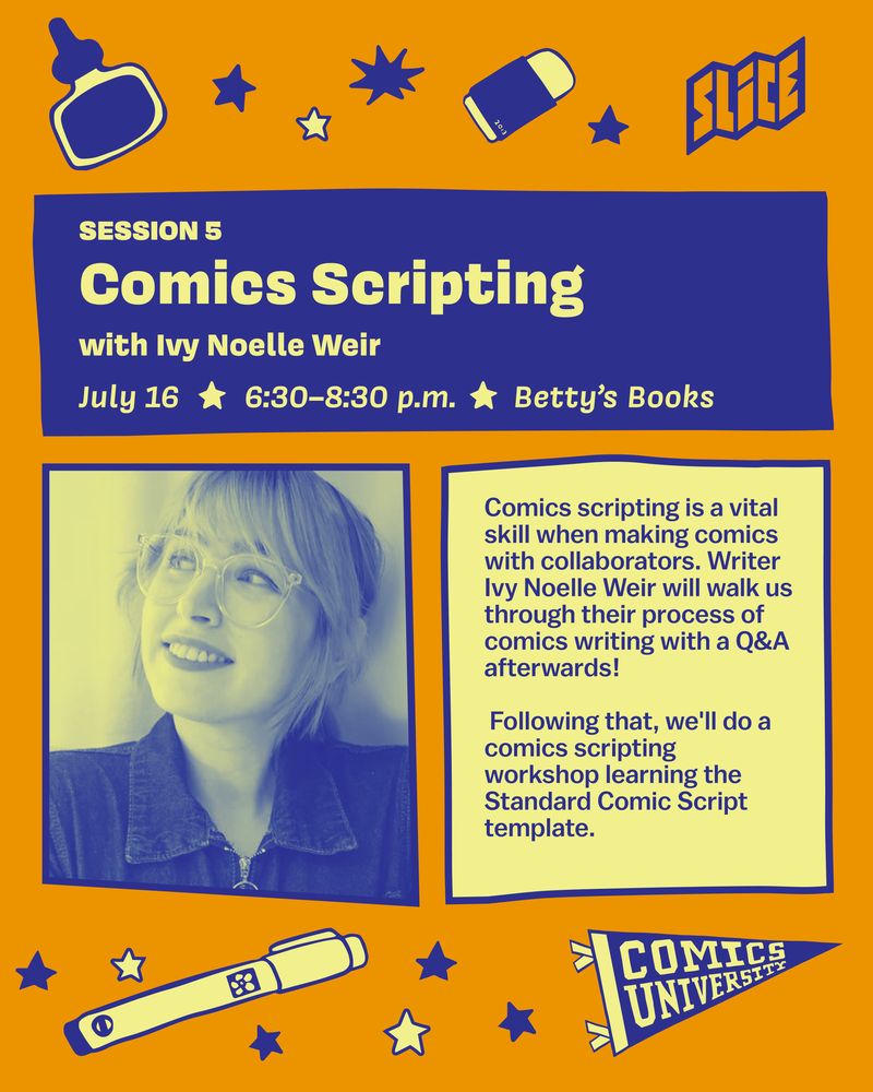Orange graphic with illustrations of drawing tools and a duotone photo of Ivy Noelle Weir. Text reads "Session 5: Comics Scripting with Ivy Noelle Weir, July 16, 6:30-8:30 p.m., Betty's Books." Details in post text. 