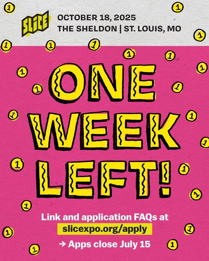Bright pink graphic with cartoonish block letters reading "One Week Left!" Text reads "SLICE, October 18, 2025, The Sheldon, St. Louis. Link and application FAQs at slicexpo.org/apply. Apps close July 15."