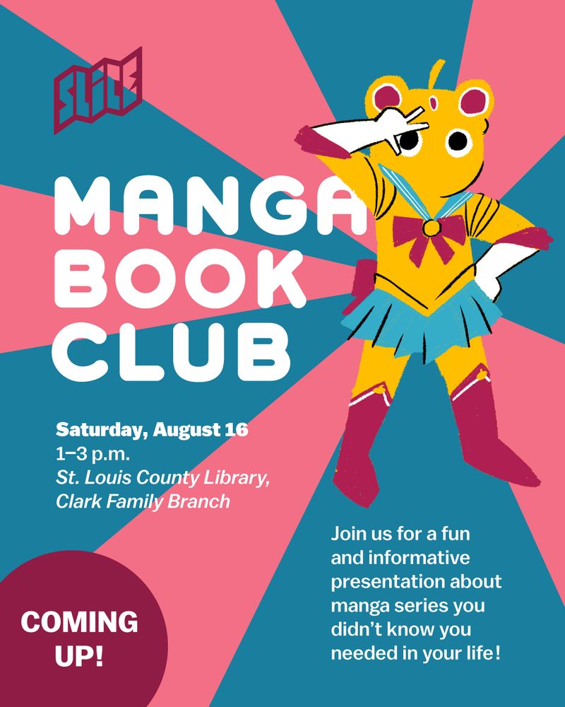 Mr. Slice is a sailor scout inviting you to Manga Book Club, Saturday, August 16, 1-3 p.m. at the St. Louis County Library Clark Family Branch.