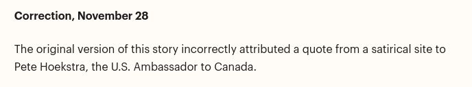 A note now appearing on the article on Time.com:

Correction, November 28

The original version of this story incorrectly attributed a quote from a satirical site to Pete Hoekstra, the U.S. Ambassador to Canada.