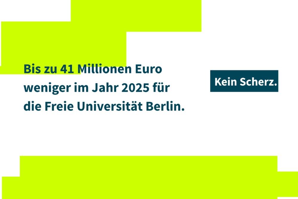 Bis zu 41 Millionen Euro weniger im Jahr 2025 für die Freie Universität Berlin. Kein Scherz. 