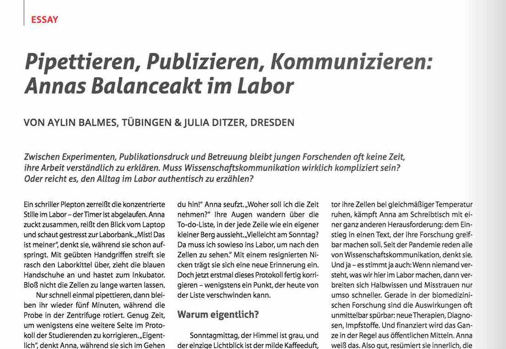 Screenshot aus dem im Post verlinkten Artikel mit Überschrift "Pipettieren, Publizieren, Kommunizieren: Annas Balanceakt im Labor". Darunter ie Autorenzeile "Von Aylin Balmes, Tübingen & Julia Ditzer, Dresden" und der Vorspann mit dem Text: "Zwischen Experimenten, Publikationsdruck und Betreuung bleibt jungen Forschenden oft keine Zeit, ihre Arbeit verständlich zu erklären. Muss Wissenschaftskommunikation wirklich kompliziert sein? Oder reicht es, den Alltag im Labor authentisch zu erzählen?" Wiederum darunter die ersten zeilen des Artikeltexts.