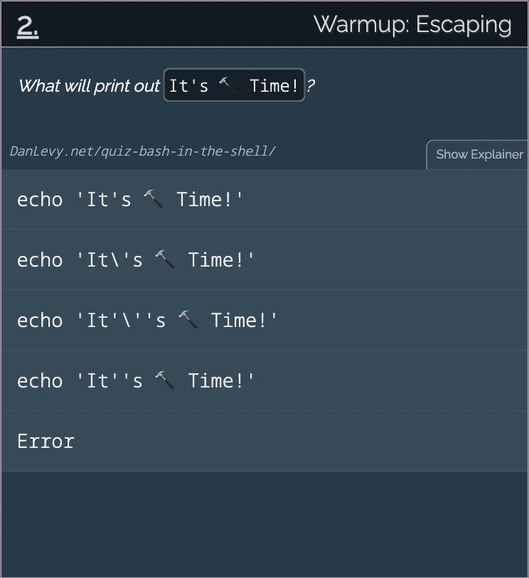 What will print out the message `It's 🔨 Time!`? 

echo 'It's 🔨 Time!'
echo 'It\'s 🔨 Time!'
echo 'It'\''s 🔨 Time!'
echo 'It''s 🔨 Time!'
Error