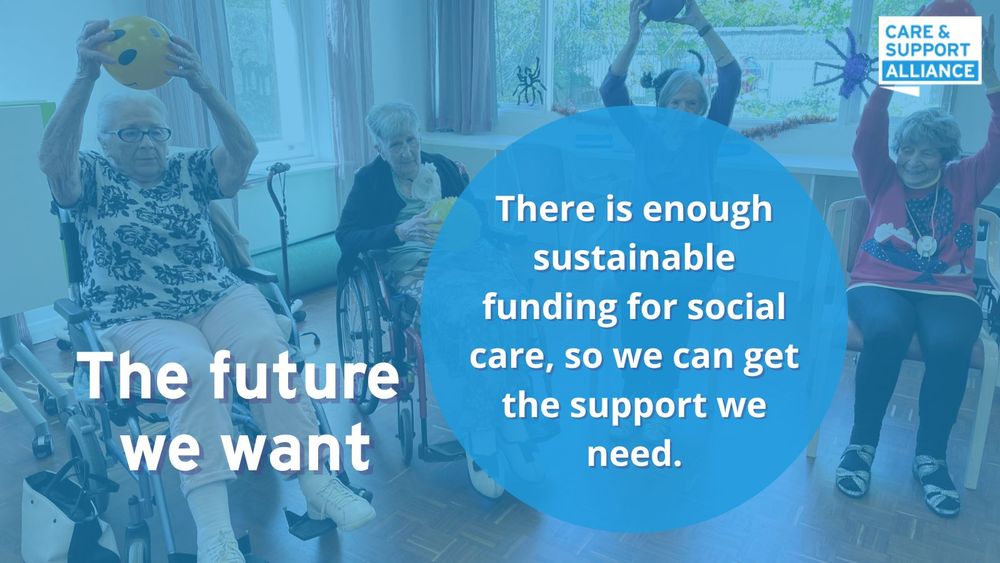 Background image of older people exercising together. Text reads: The future we want: There is enough sustainable funding for social care, so we can get the support we need.
