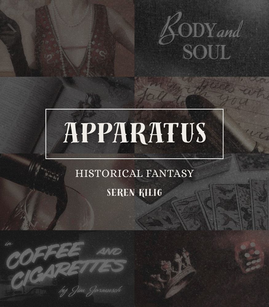 APPARATUS, an adult Historical Fantasy by Seren Kilig. The background is a grainy 2x4 moodboard centered around 1920s imagery. This imagery includes a flapper girl in a sparkly red dress, text that says “body & soul”, a dagger hidden in a book, a tube of lipstick overtop handwritten letters, red wine pouring into a glass, a deck of tarot cards, text that says “coffee and cigarettes”, and a red die with a miniature crown.