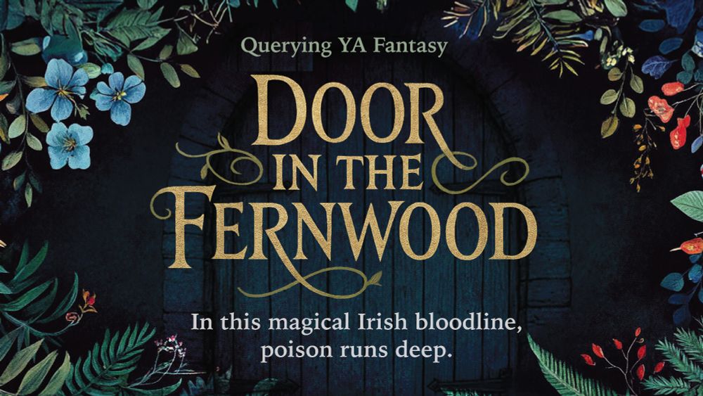 Door in the Fernwood, a Young Adult Fantasy novel, complete at 99,000 words. Currently querying. Tagline: In this magical Irish bloodline, poison runs deep.