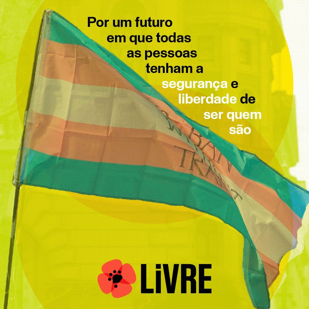 Por um futuro em que todas as pessoas tenham a segurança e liberdade de ser quem são. 