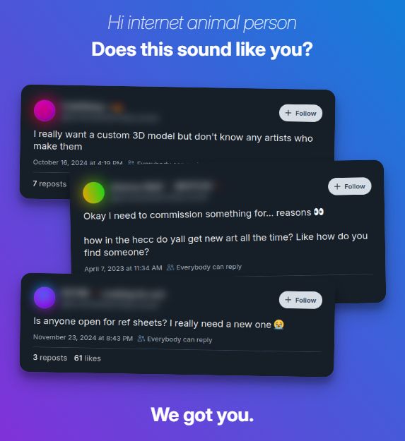 Image depicting multiple Bluesky posts asking how to find artists open for commissions with the words "Hi internet animal person, does this sound like you? We got you."