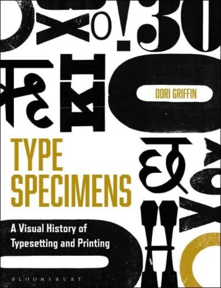 Type Specimens: A Visual History of Typesetting and Printing a book by Professor Dori (Ohio Universi...