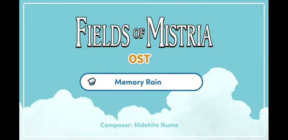 Print do YouTube, vídeo da música oficial do jogo Fields of Mistria 
Texto: Fields of Mistria OST
Memory Rain 
Composer: Hidehito Ikumo