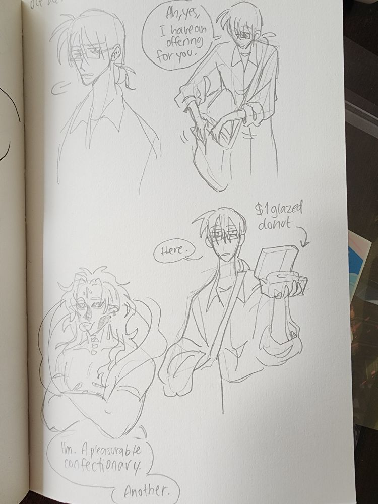 Picture of a sketch. Jiru is digging through their bag saying "Ah, yes, I have an offering for you." They hold out a box with a singular one dollar glazed donut, saying "here." God-King is eating the donut, saying "Hm. A pleasurable confecfionary. Another." 