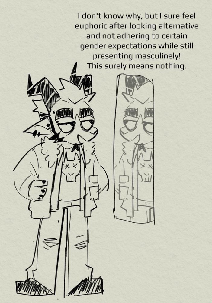sketch of my fursona, a goat with some piercings, spiky light hair, thunder-shaped horns and a goatee; dressed in black boots, ripped jeans, a skull t-shirt with a button-up shirt and a denim jacket layered above it. he's checking himself in the mirror while saying "I don't know why, but I sure feel euphoric after looking alternative and not adhering to certain gender expectations while still presenting masculinely! This surely means nothing.