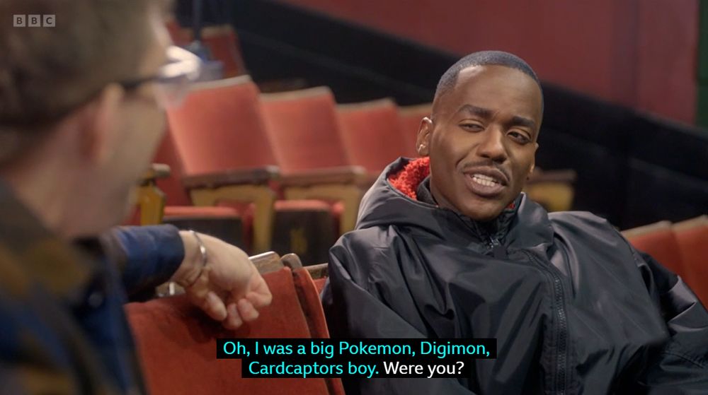 Ncuti Gatwa on Doctor Who Unleashed was asked what cartoons he grew up with, and he said he was "a big Pokemon, Digimon, Cardcaptors boy".