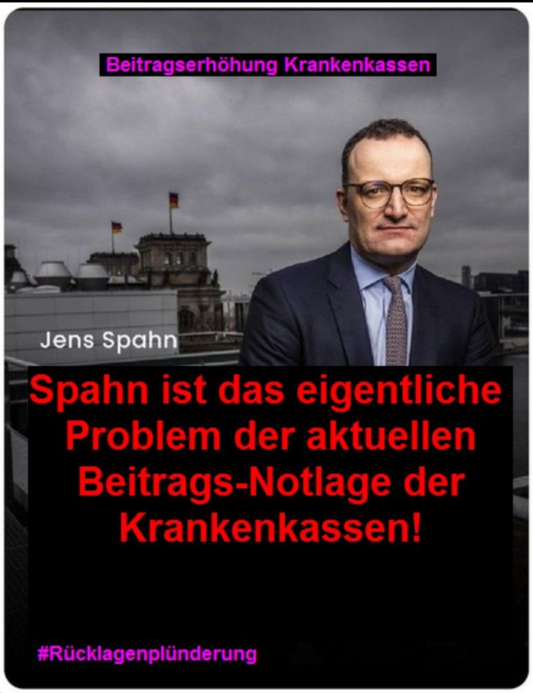 Netzfund bei @floyd2903
Spahn ist das eigentliche Problem der aktuellen Beitragsnotlage der Krankenkasse!