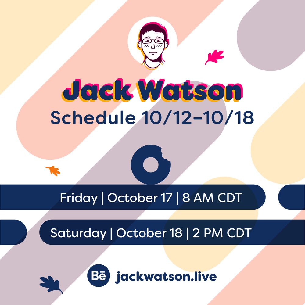 Jack Watson livestreaming schedule 10/5-10/11. Live Thurs. 10/7 8am CDT and Sat. 10/18, 2pm CDT
