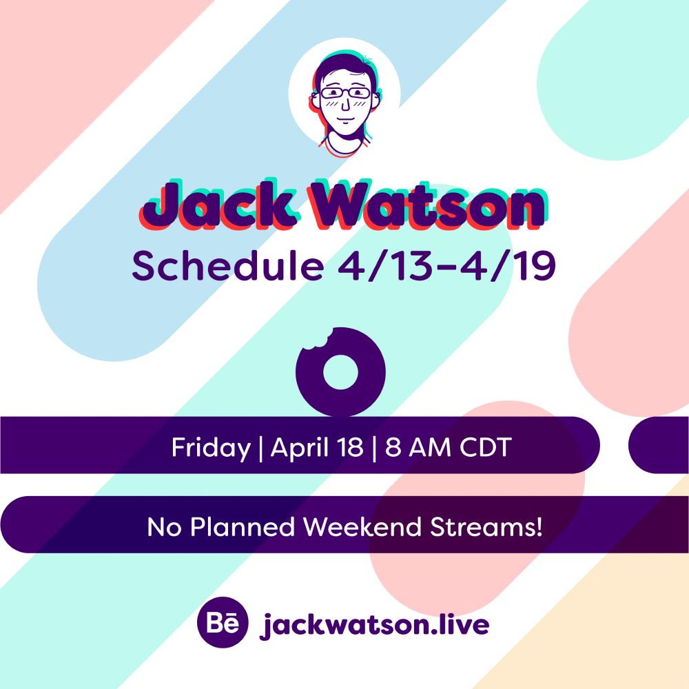 Jack Watson livestreaming schedule 4/13-4/19. Live Fri. 4/18, 8am CDT