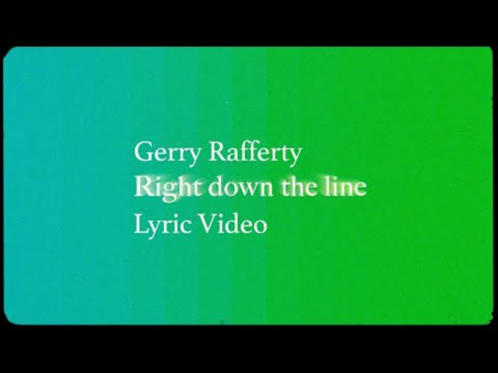 Gerry Rafferty - Right Down the Line (Lyric Video)