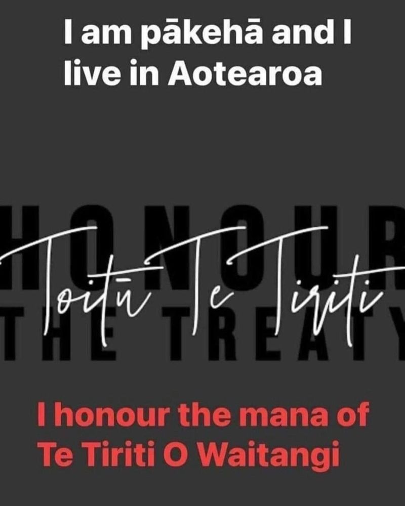 I am pakeha and I live in Aotearoa. Toitū Te Tiriti . I honour the mana