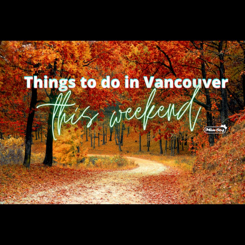 Weekend Events in Vancouver Things to do October 20-22, 2023