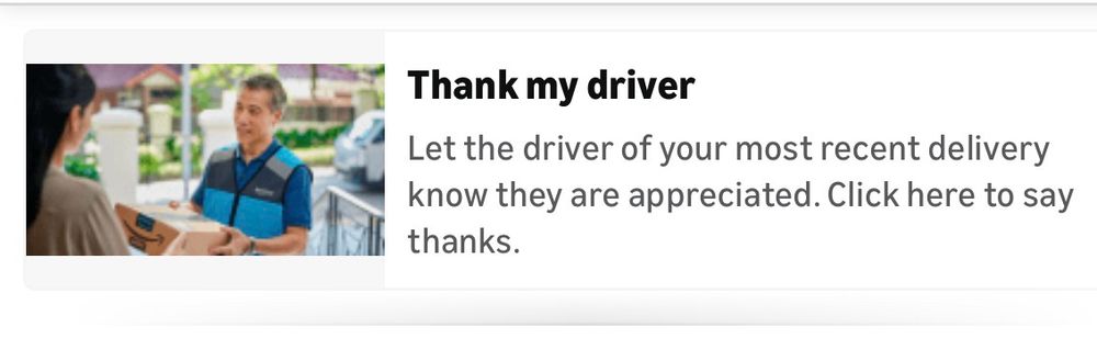 Thank my driver
Let the driver of your most recent delivery know they are appreciated. Click here to say thanks.
