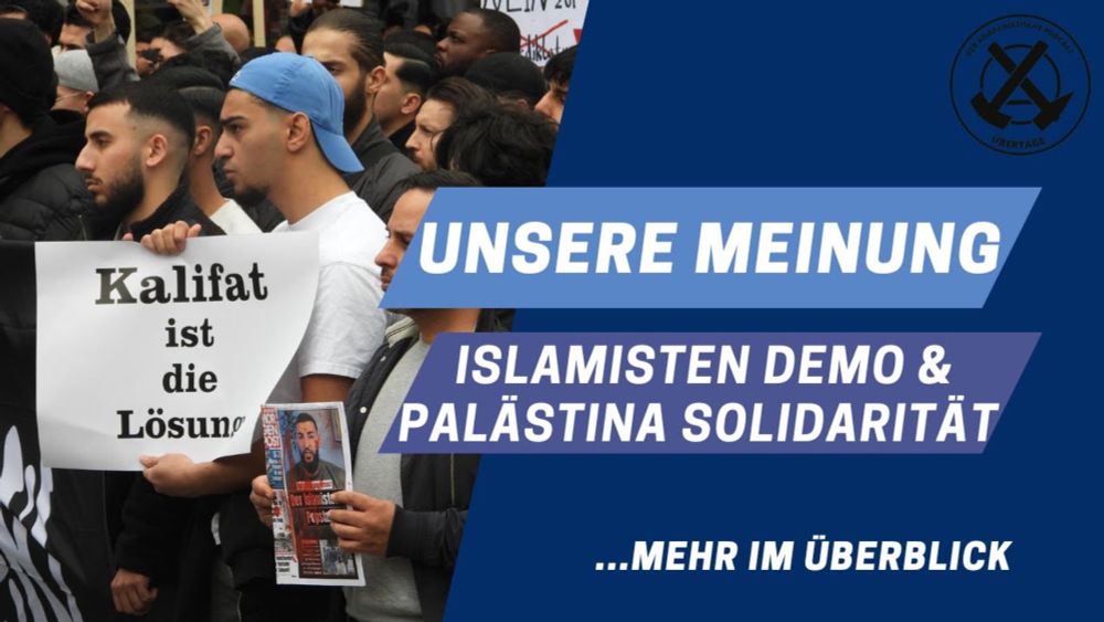 Diskussion um Islamisten Demo & Palästina Solidarität - unsere Meinung