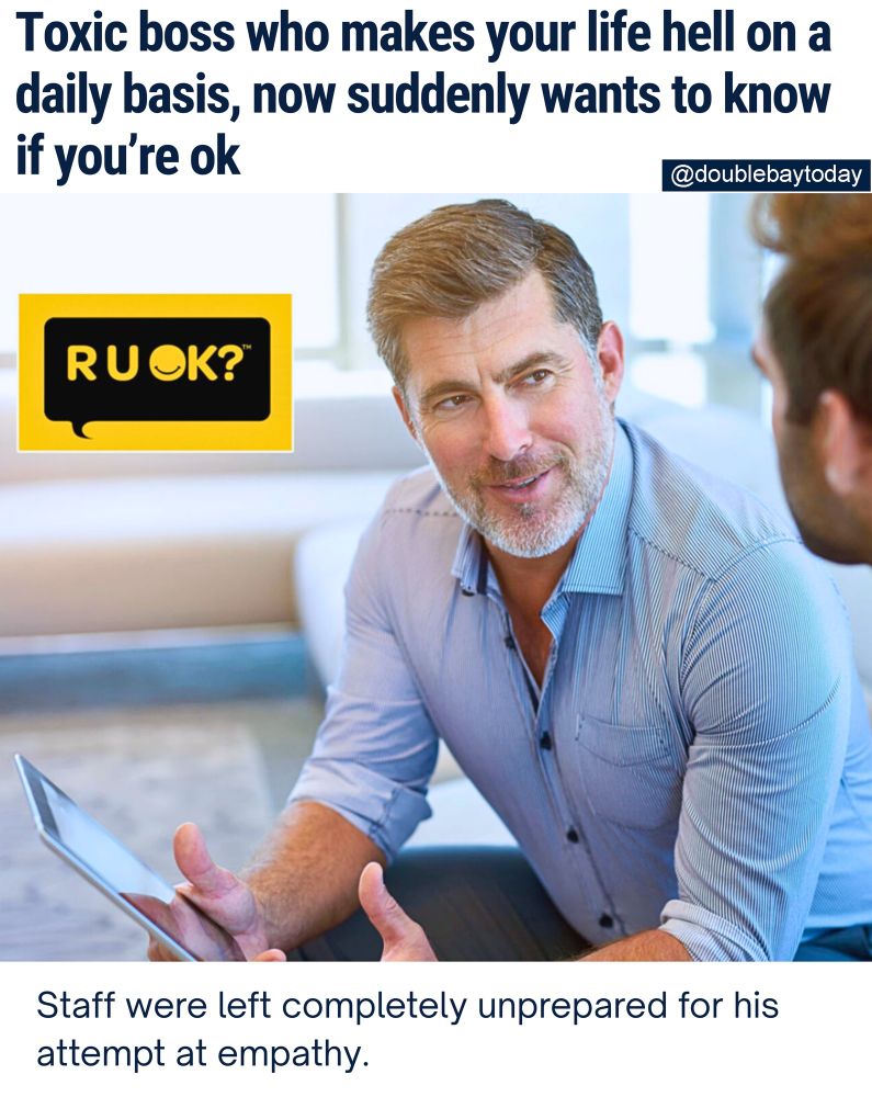 DEFINITELY NOT OK: A Sydney CEO has taken a quick break from his oppressive rule over staff by asking them if they're OK, and offering them a free R U OK Day cupcake.

In accordance with the company's R U OK? Day policies, he went round the office offering to "touch base" with staff.

"Have a free cupcake," he said to each of them.

"And also, R U OK? But please be brief as I need to get round to talk to everyone."

Workers were left completely unprepared for his attempt at empathy.

"I felt like I was in a parallel universe," one bewildered employee told DBT.

"He actually listened to my answer and didn't interrupt me to assign me more work."

"One minute he's denying me annual leave for my wedding and the next minute he's wondering if I'm ok," said another.

"WTF, he is the literal cause of all my mental health issues."

A few hours later staff were told by HR their pay had been docked for the 30 minute duration of the company's R U OK? Day activities.