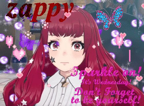 Yunaka Fire Emblem saying

Zappy
Sparkle on! 
It’s Wednesday! Don’t forget to be yourself!
