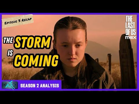 Grief, Growth, and Gathering Storms | TLOU S2E3 Recap