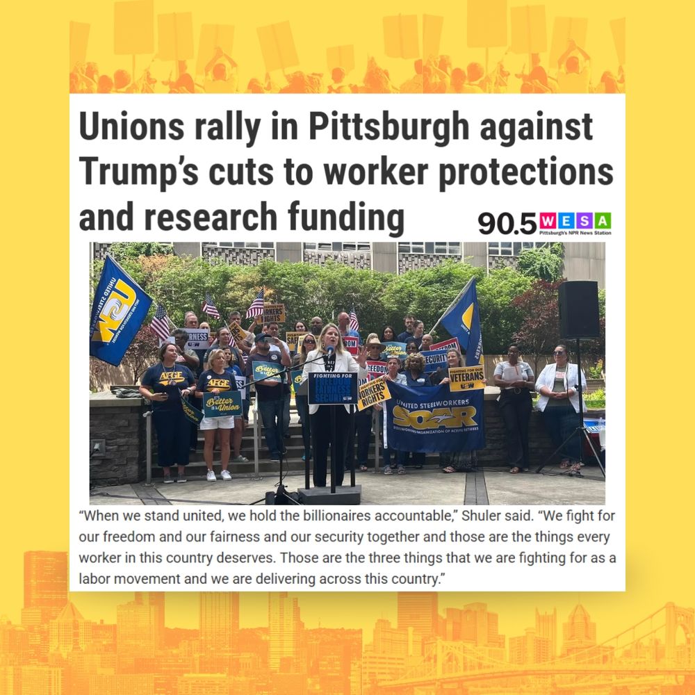 Yellow graphic of a headline from 90.5 WESA that reads “Unions rally in Pittsburgh against Trump’s cuts to worker protections and research funding.” in front of images of the Pittsburgh city skyline and protestors.