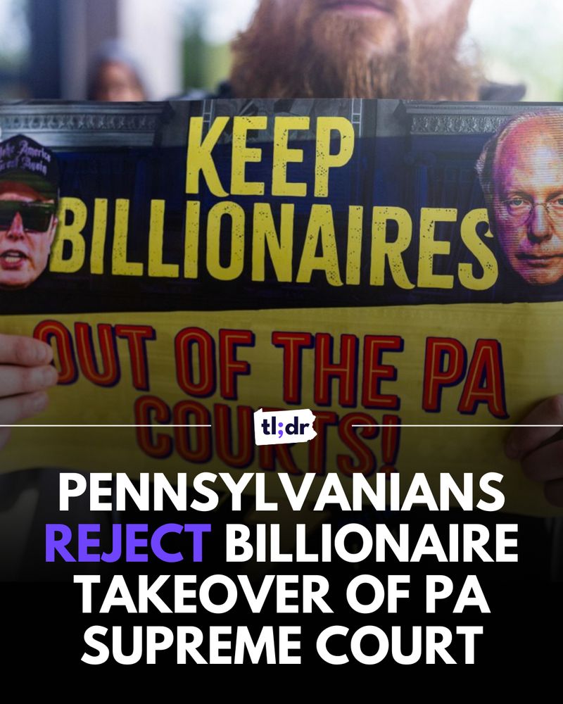  Image of a sign that reads “Keep billionaires out of the PA Courts” with text at the bottom that reads “Pennsylvanians reject billionaire takeover of PA Supreme Court”