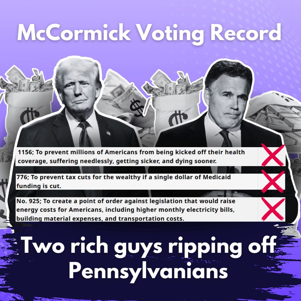 Purple graphic of Trump and McCormick with text that reads "McCormick Voting record: Two rich guys ripping off Pennsylvanians."