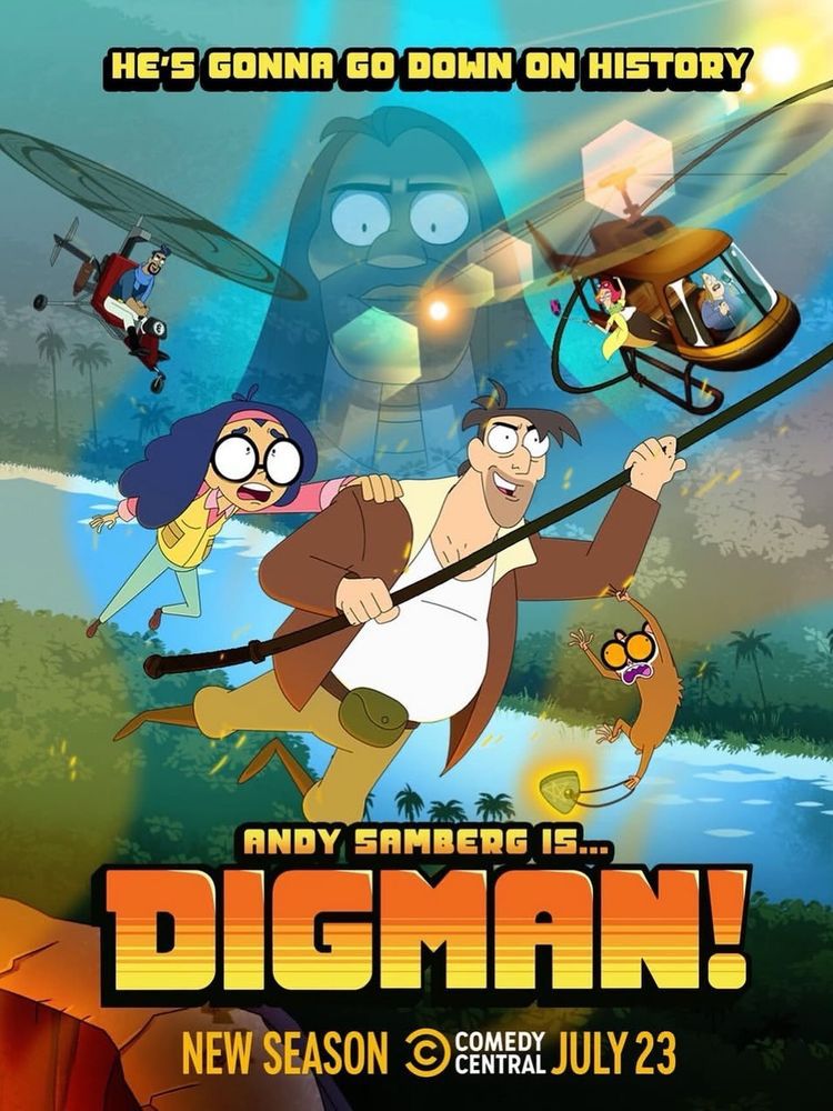A poster for Digman! with the tagline "He's gonna go down on history" Andy Samberg is Digman! New Season July 23rd on Comedy Central.