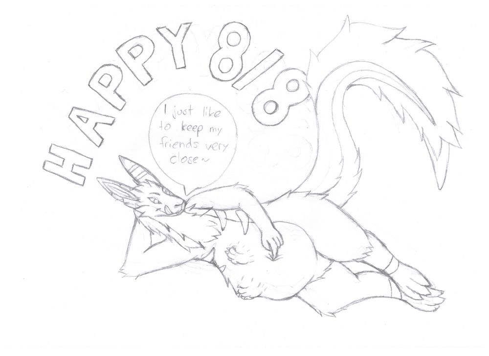 A vore themed pencil drawing of a zorgoia laying on his side with a big prey-filled belly. Above his head is a speech bubble saying "I just like to keep my friends very close~". Above that there is writing saying "HAPPY 8/8".