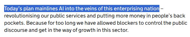 Black text on white background says "Today’s plan mainlines AI into the veins of this enterprising nation – revolutionising our public services and putting more money in people’s back pockets. Because for too long we have allowed blockers to control the public discourse and get in the way of growth in this sector."